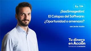 ¡SaaSmagedón! El Colapso del Software: ¿Oportunidad o amenaza? | Tu Dinero en Acción #134
