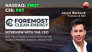 Foremost Clean Energy (Nasdaq: FMST) CEO on High-Grade Uranium Discovery and the AI Power Boom