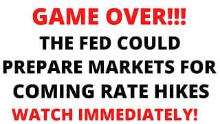 GAME OVER!!! The Fed Could Prepare Markets for Coming Rate Hikes -WATCH IMMEDIATELY!