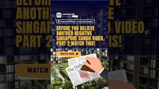 Before You Believe Another Negative Singapore Condo Video, Part 2 Watch This!
