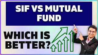 SIF vs Mutual Funds: Key difference and Which Is Better for Investors? 🤔