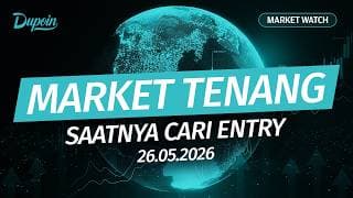 Market Watch | Market Tenang, Saatnya Cari Entry | 26 Mei 2026 #MostTrustedBroker | 10:00
