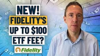 NEW: Fidelity’s Up To $100 Fee For Certain ETFs: Will Your ETFs Be More Expensive To Buy?
