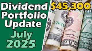 How Much I Got Paid in Dividends | July 2025 Portfolio Update