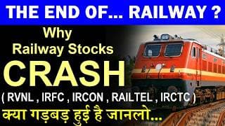THE END OF RAILWAY?🔴Why Railway Stocks CRASH🔴 क्या गड़बड़ हुई है?🔴 RVNL, IRFC, IRCON, RAILTEL, IRCTC