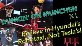 Dunkin' on Munchen 40: "Believe Hyundai But Not Tesla!"