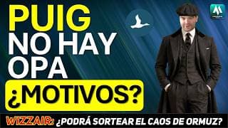 ✅ Analizamos la NO OPA de PUIG y la situación de WIZZAIR con The Value Pond.
