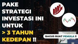 Pake Strategi Investasi Ini Untuk 3 Tahun Kedepan Untuk Bangun Kekayaan !!