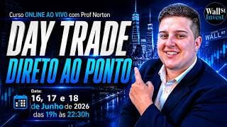 📢Curso Day Trade Direto ao Ponto Online ao vivo com Prof. Norton Dias: 16, 17 e 18 de Junho 2026