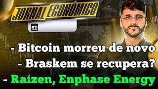 🕕💲JORNAL ECONÔMICO - Raízen num final sem fim! Braskem vai disparar? Bitcoin, Enphase Energy
