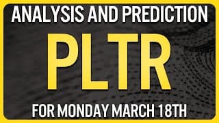 Palantir Stock Analysis for Monday March 18th | PLTR Stock Analysis