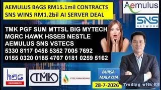 Daily KLSE BURSA UPDATE | 28-7-2026 | AEMULUS BAGS RM15.1mil CONTRACTS | SNS WINS RM1.2bil DEAL