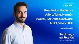 Resultados: ASML, Tesla, Hermès, L’Oreal, SAP, Vitec, MSCI, Visa y FICO | Tu Dinero en Acción #144