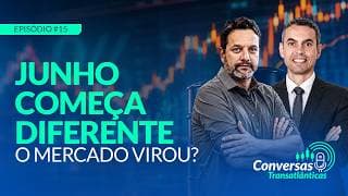 Conversas Transatlânticas #15 | Junho começa com energia e juros mandando no mercado