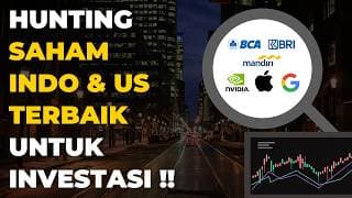 Kuliah Saham : Hunting SAHAM INDO & US TERBAIK Untuk Investasi Jangka Panjang !!