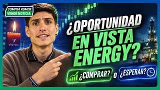 ¿Es MOMENTO de COMPRAR VISTA ENERGY? 📈 Balance y Vaca Muerta | #CompraRumorVendeNoticia