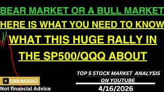 BEAR OR A BULL MARKET HERE IS WHAT YOU NEED TO KNOW WHAT THIS HUGE RALLY IN THE SP500/QQQ ABOUT