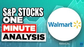 Walmart Stock Analysis  -  S&P Stocks One-Minute Analysis