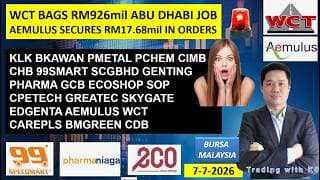 Daily KLSE BURSA UPDATE | 7-7-2026 | WCT BAGS RM926mil JOB AEMULUS SECURES RM17.68mil IN ORDERS