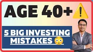 5 Big Investment Mistakes People Make in Their 40s || ये गलती Retirement खराब कर सकती है
