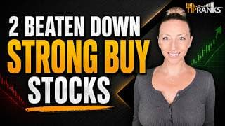 Strong Buys, Down Big: 2 Beaten-Down Stocks Analysts Still Love