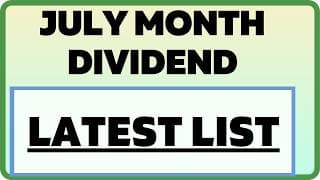 JULY MONTH LATEST DIVIDEND LIST || IMPORTANT DIVIDEND DATES