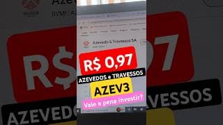 Azevedo e Travassos (azev3) ações custa R$ 0,97 😱 loucura ou investimento?