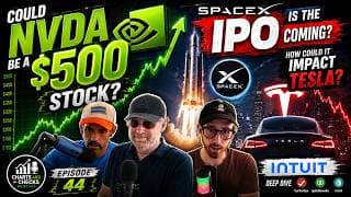 EPISODE 44: NVDA TO $500?? | BUY THE INTUIT DIP? | SPACEX COULD CHANGE TESLA FOREVER ??