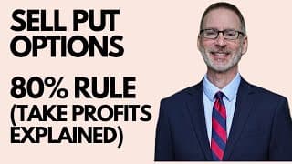 Sell Put Options – 80% Rule (Take Profits Explained)