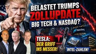 Belastet Trumps Zollupdate Big Tech & Nasdaq? Tesla: Der Griff ins Messer - Intel-Zahlen