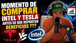 MOMENTO DE COMPRAR INTEL Y TESLA ANTES DE QUE REPORTEN BENEFICIOS ???