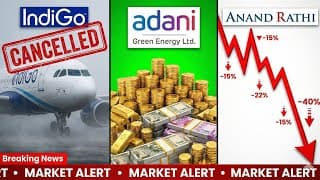 Indigo Flight Cancellation News | Adani Green TotalEnergies Block Deal | Anand Rathi Share