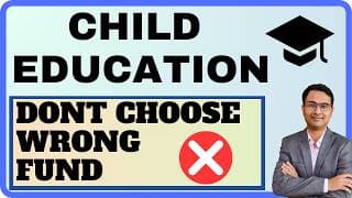 Child Education Strategy: Biggest Investment Mistakes Parents Make || How to choose Mutual funds