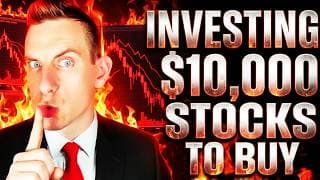 How I'm Investing $10,000 Stocks To Buy Now Crashing