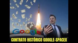 ÚLTIMA HORA: Google Firma Histórico Contrato de Millones Con SpaceX