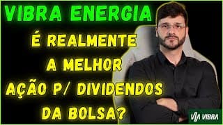 💲A MELHOR AÇÃO para investir na bolsa de valores! VIBRA ENERGIA, vale a pena para dividendos? VBBR3