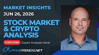 Stock Market & Crypto Analysis for Week Ending 6/26/26