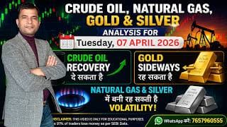 Crude Oil, Natural Gas, Gold & Silver Analysis for Tuesday 07 April 2026 | MCX Commodity Outlook