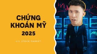 Nhận định thị trường chứng khoán Mỹ 2025