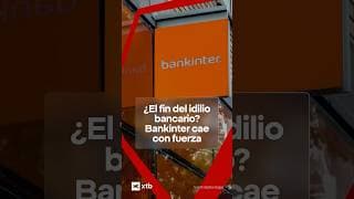 ¿El fin del idilio bancario? Bankinter cae con fuerza 📉