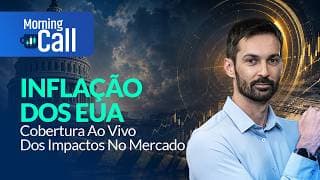 Morning Call + CPI AO VIVO: inflação dos EUA e reação do mercado em tempo real