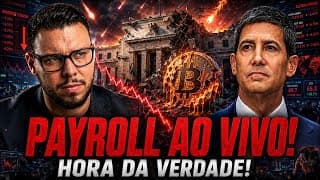 URGENTE: PAYROLL AO VIVO! BITCOIN E MERCADOS À BEIRA DO CAOS!