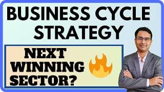 BUSINESS CYCLE STRATEGY || Find Next Winning Sector