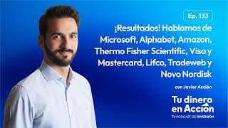 ¡Resultados! Big Tech, TMO, V-MA, Lifco, Tradeweb y Novo Nordisk | Tu Dinero en Acción#133