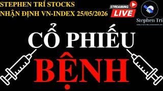 🔴VN-INDEX 25/05/2026: Chẩn đoán cổ phiếu bệnh - Bắt sóng cổ phiếu mạnh