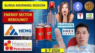 ENGLISH VIDEO - KLSE BURSA MORNING SESSION | 8-7-2026 | TENERGY SECTOR REBOUND? | HIBISCS HENGYUAN