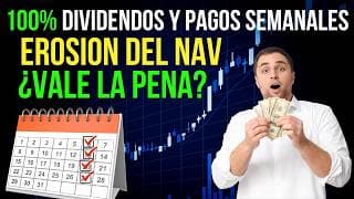 100% en Dividendos pagos SEMANALES con Erosion del NAV ¿Valdra la Pena?