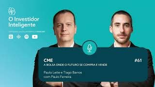 #61. CME: a Bolsa onde o Futuro se compra e vende
