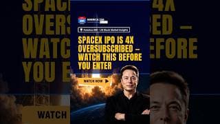 SpaceX IPO Is 4X Oversubscribed — Watch This Before You Enter
