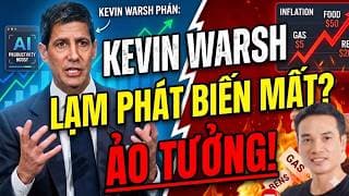 KEVIN WARSH, TÂN CHỦ TỊCH FED CÙNG ẢO TƯỞNG "LẠM PHÁT BIẾN MẤT": TẠI SAO ĐÓ LÀ SAI LẦM?